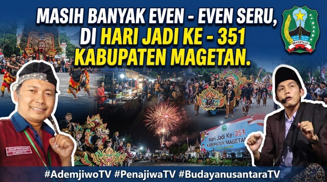 MASIH BANYAK EVEN – EVEN SERU, DI HARI JADI KE – 351 KABUPATEN MAGETAN MASIH BANYAK EVEN – EVEN SERU, DI HARI JADI KE – 351 KABUPATEN MAGETAN