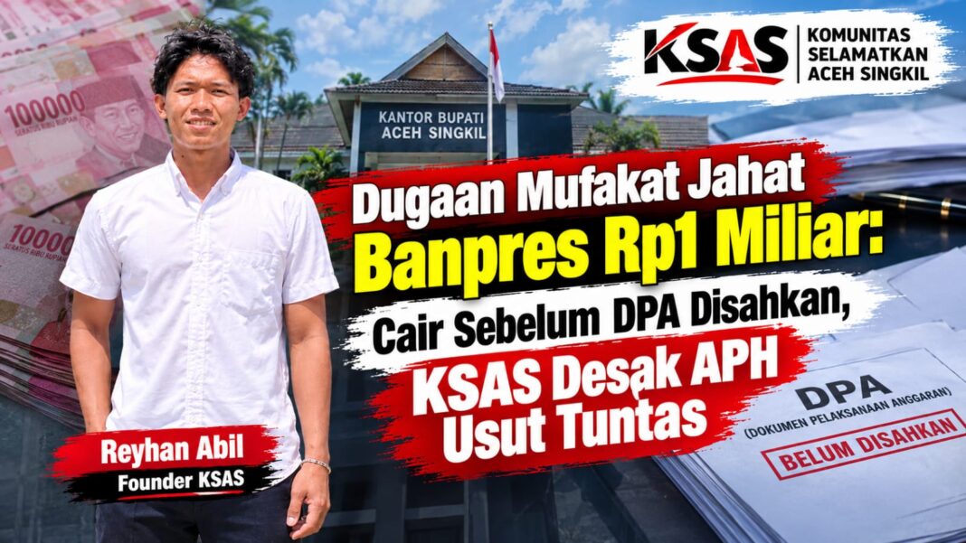 Dugaan Mufakat Jahat Banpres Rp1 Miliar: Cair Sebelum DPA Disahkan, KSAS Desak APH Usut Tuntas Dugaan Mufakat Jahat Banpres Rp1 Miliar: Cair Sebelum DPA Disahkan, KSAS Desak APH Usut Tuntas