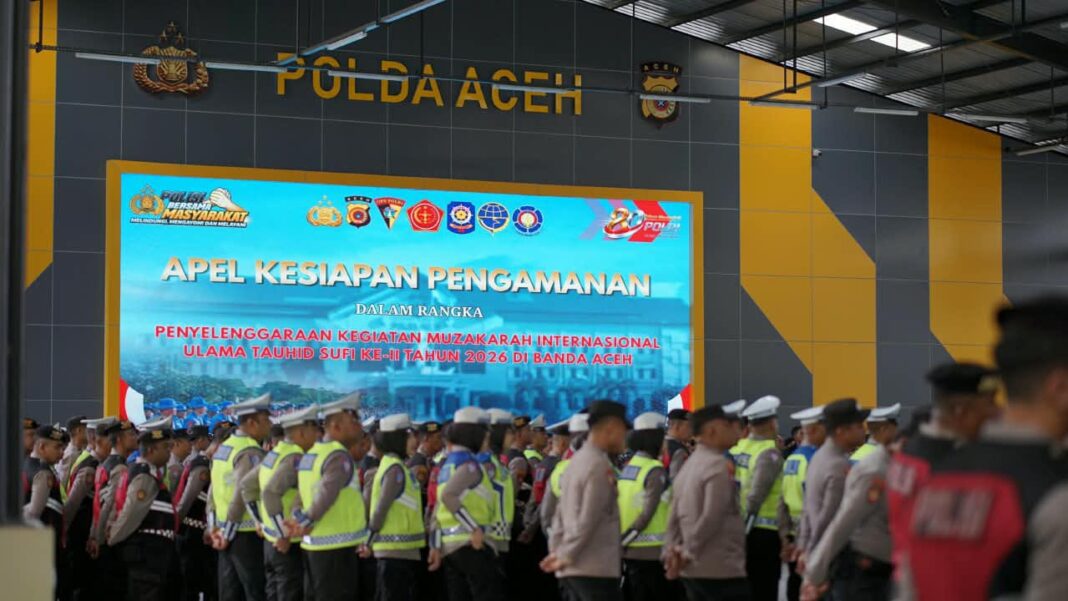 Polda Aceh Kerahkan 1.820 Personel untuk Amankan Mudzakarah Internasional Ulama Tauhid Sufi Polda Aceh Kerahkan 1.820 Personel untuk Amankan Mudzakarah Internasional Ulama Tauhid Sufi