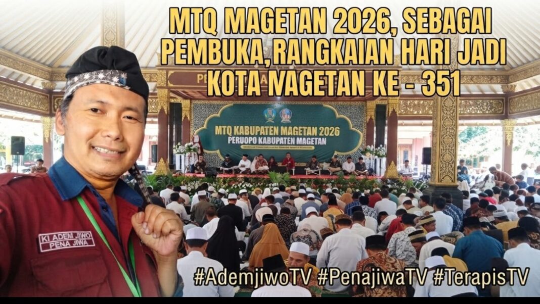 MTQ MAGETAN 2026 , SEBAGAI PEMBUKA, RANGKAIAN HARI JADI KOTA MAGETAN KE – 351 MTQ MAGETAN 2026 , SEBAGAI PEMBUKA, RANGKAIAN HARI JADI KOTA MAGETAN KE – 351