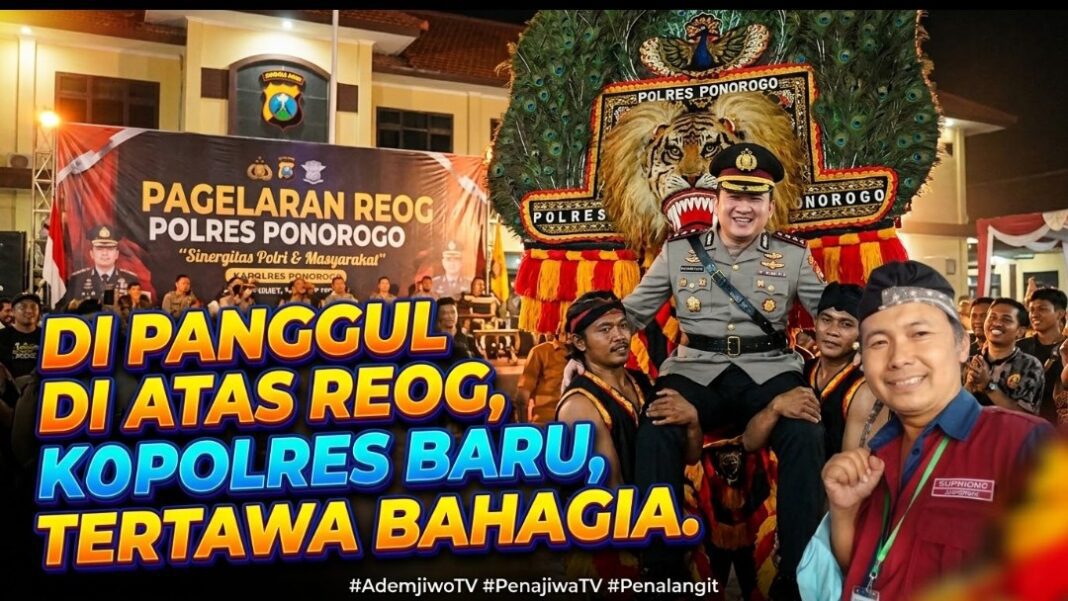 DI PANGGUL DI ATAS REOG, WARNAI PERGANTIAN TONGKAT KOMANDO KAPOLRES PONOROGO DI PANGGUL DI ATAS REOG, WARNAI PERGANTIAN TONGKAT KOMANDO KAPOLRES PONOROGO